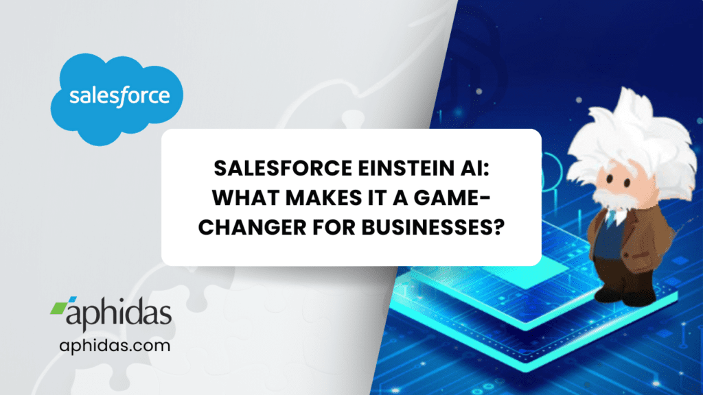 Salesforce Einstein AI - What Makes it a Game Changer for Businesses