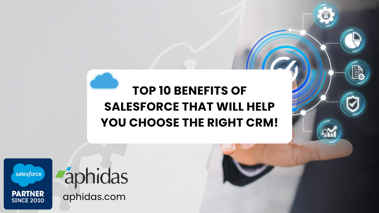 Top 10 benefits of salesforce that will help you choose the right CRM!